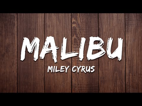 Miley Cyrus - Malibu (Lyrics)