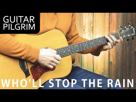 HOW TO PLAY "WHO'LL STOP THE RAIN" CREEDENCE CLEARWATER REVIVAL | Guitar Pilgrim