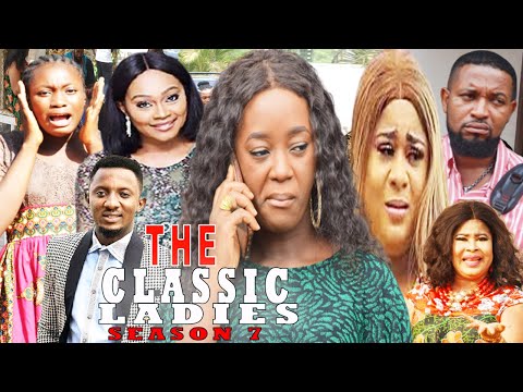 THE CLASSIC LADIES SEASON 7 - (Trending New Movie) Uju Okoli 2021 Latest Nigerian New Movie 720p