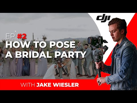 How To Shoot Weddings - EP. 2: Posing Bridal Parties | DJI Film School