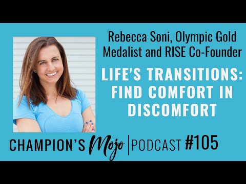 Rebecca Soni: Life's Transitions: Find Comfort in Discomfort, Episode #105