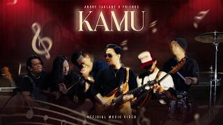 Download lagu ANDRE TAULANY AND FRIENDS - KAMU mp3