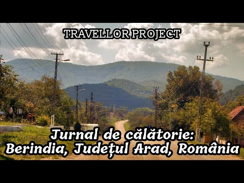 Jurnal de călătorie: Berindia, Județul Arad, România