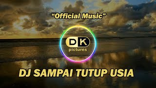 Download lagu DJ Sampai Tutup Usia (Remix Santai Full Bass) mp3