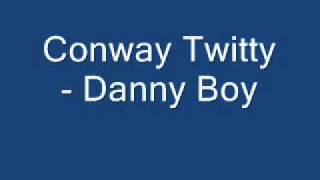 Conway Twitty - Danny Boy