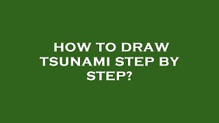 How to draw tsunami step by step?