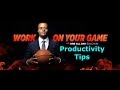 Preview Productivity How To Get The Most Out Of Your Days Work On Your Game On GCTV
