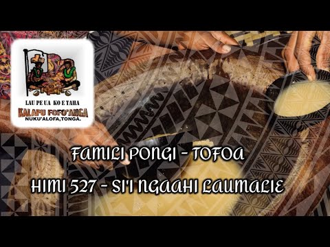 Himi 527 - Si'i ngaahi Laumalie (Famili Pongi - Tofoa)