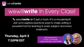 WeWillWrite in Every Class!