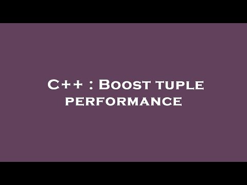 C++ : Boost tuple performance