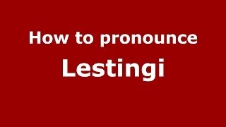 How to pronounce Lestingi