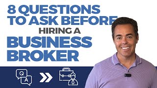 How To Sell My Business With a Broker. Before Hiring A Business Broker Ask These Questions First