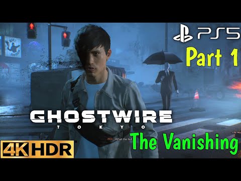 Ghostwire Tokyo PS5 Gameplay Walkthrough Part 1 The Vanishing 4K 60FPS HDR Full Game No Commentary
