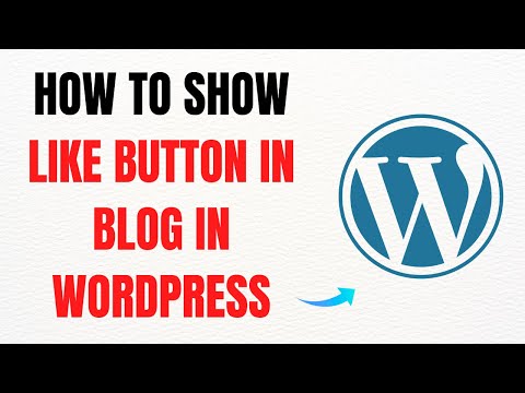 How to Show a Like Button on a WordPress Blog – Full Guide