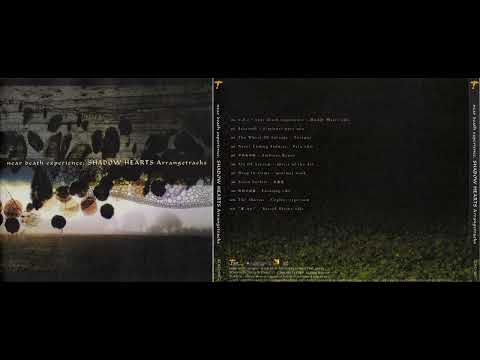 Near Death Experience SHADOW HEARTS Arrangetracks Full Album
