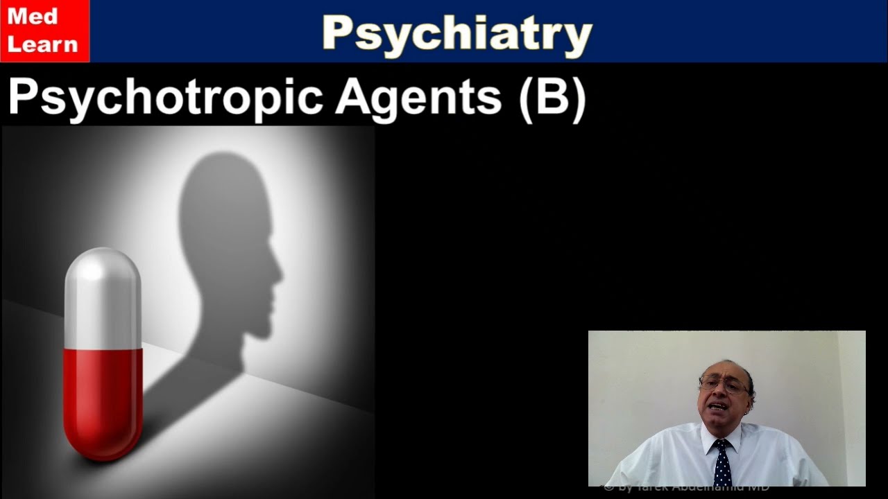 (38) Psychotropic Agents (B) #CME #Internal_Medicine #psychiatry #محاضرات_باطنة  #usmle