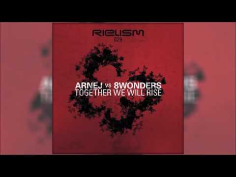 Arnej vs. 8 Wonders - Together We Will Rise (Original Mix)