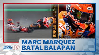 BREAKING NEWS: Marc Marquez Batal Balapan di Sirkuit Mandalika