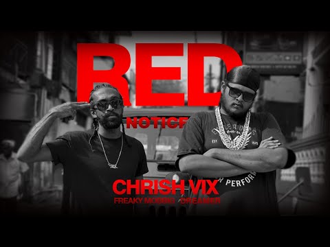 Chrish Vix - Red Notice Ft. Freaky Mobbig & Dreamer Official Music Video