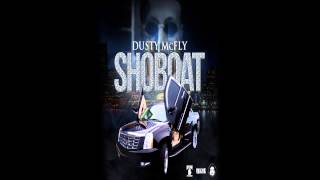 Dusty McFly "ShoBoat" (Produced By Yola Gang)