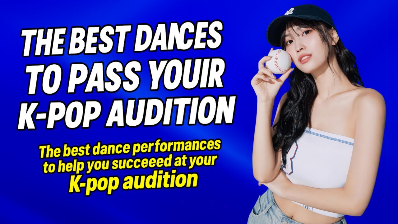 BEST DANCES TO PASS A KPOP AUDITION