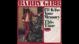 Barry Gibb - I'll Kiss your Memory