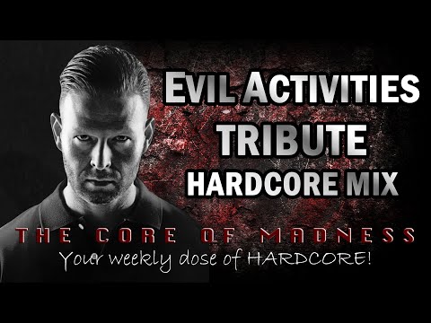 The Core Of Madness EP98 - Evil Activities Tribute Hardcore Mix