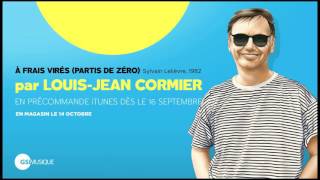 Louis-Jean Cormier - À frais virés