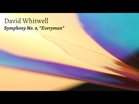 Whitwell, Symphony No. 9, "Everyman" (2019)