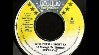 Supercat - Weh Them A Fight Fa