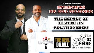 The Impact Of Health On Relationships: Michael Warren Interviews Dr. Bill Releford
