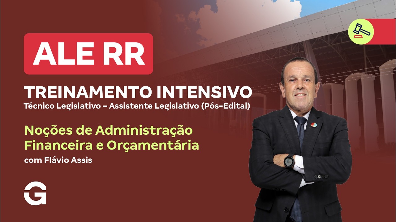 Treinamento Intensivo ALE RR Técnico Legislativo– Assistente Legisl | Noções de AFO com Flávio Assis