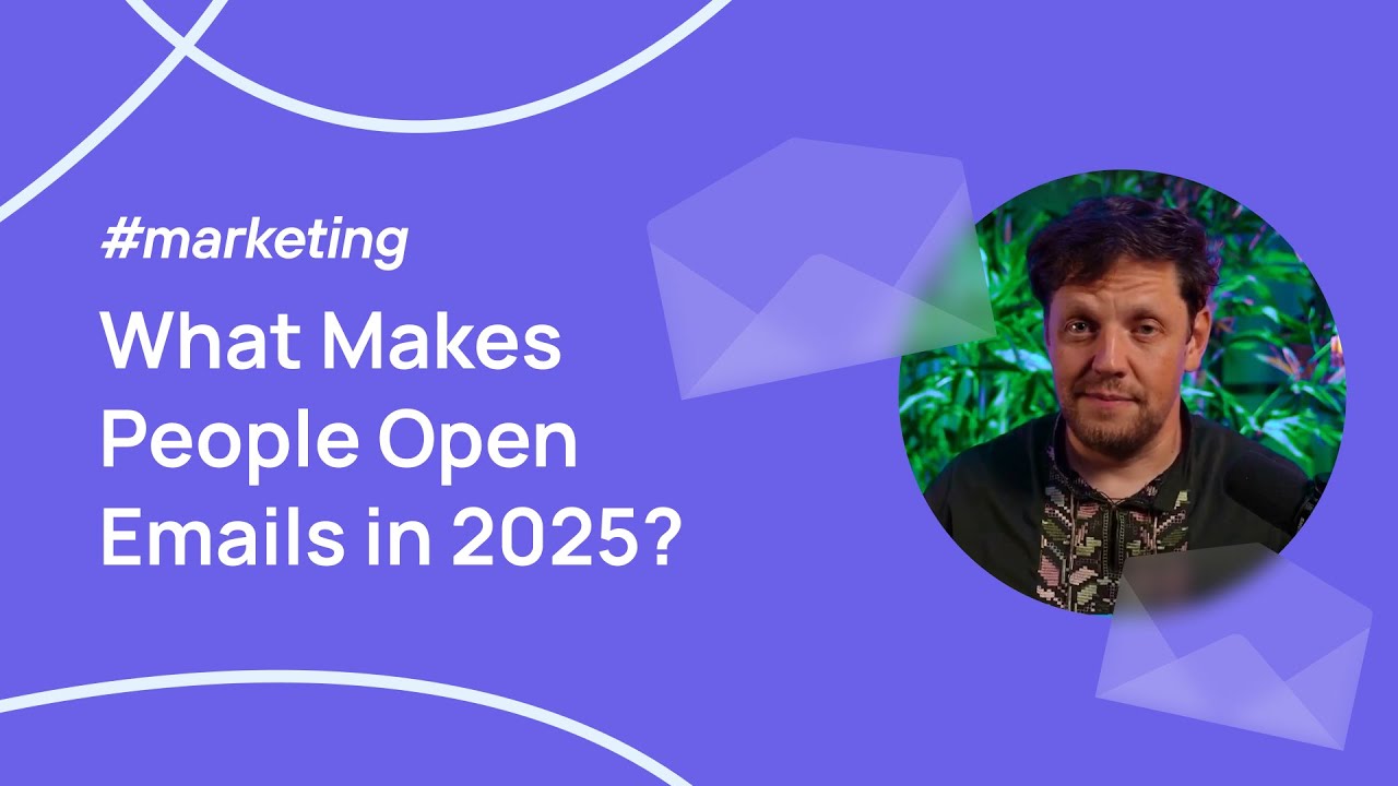 What makes people open emails in 2025?