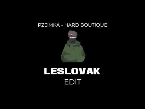 PZDMKA - Hard Boutique (LeSlovak Edit)