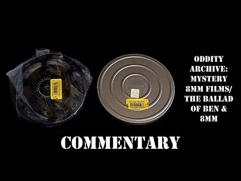 Oddity Archive: 173.3: Mystery 8mm Films/The Ballad of Ben & 8mm (COMMENTARY)