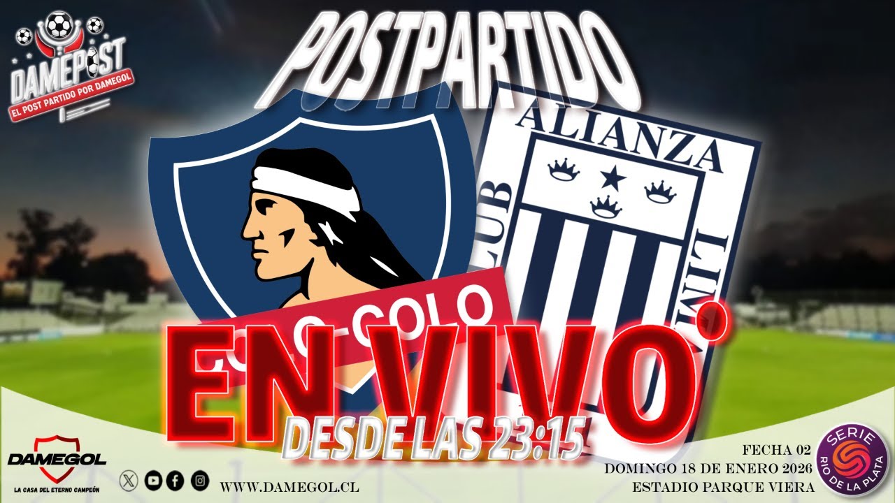 🔴[[VIVO]]🔴 COLO COLO VS Alianza Lima | DAMEPOST, el Post Partido | Copa Serie Rio de la Plata