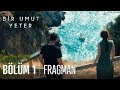 Bir Umut Yeter 1. Bölüm Fragmanı Bir Umut Yeter 1. Bölüm Fragmanı