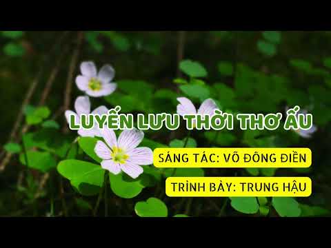 Lưu luyến thời thơ ấu - Trung Hậu