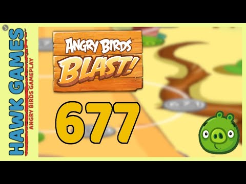 Angry Birds Blast Level 677 - 3 Stars Walkthrough, No Boosters