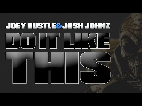 Do it Like This  - Joey Hustle & Josh Johnz 2016
