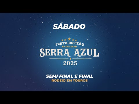 FESTA DO PEÃO DE SERRA AZUL 2025 - SÁBADO