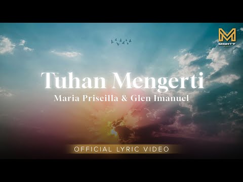 TUHAN MENGERTI - MARIA PRISCILLA & GLEN IMANUEL (OFFICIAL LYRIC VIDEO)
