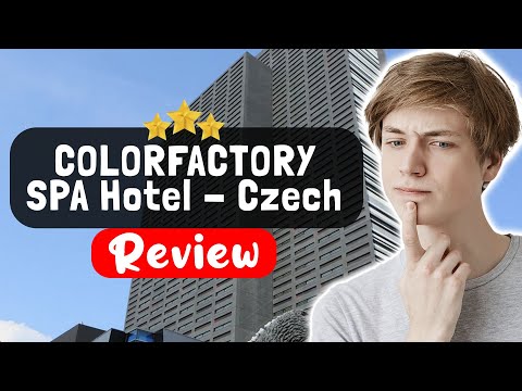 COLORFACTORY SPA Hotel - Czech Leading Hotels Prague Review - Should You Stay Here?