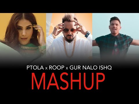 Roop - Jazzy B X Ptola X Gur Nalo Ishq | Mashup | Micky Singh  | DJ HARSH SHARMA | SUNIX THAKOR