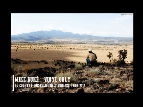 MIKE BUKÉ - NO COUNTRY FOR COLD TIMES | VINYL ONLY | PODCAST / DJ-SET | APR / 2012
