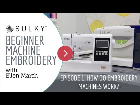 Beginner Machine Embroidery, Episode 1: How Do Embroidery Machines Work?