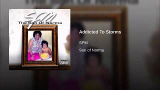 SPM- Addicted To Storms (Son of Norma)