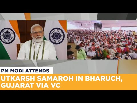 PM Modi attends Utkarsh Samaroh in Bharuch, Gujarat via VC