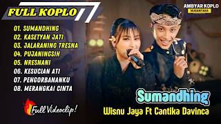 Download lagu SUMANDHING - Wisnu Jaya Ft Cantika Davinca | KASETYAN JATI | JALARANING TRESNA || FULL ALBUM KOPLO mp3