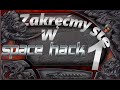 Zakręćmy Się W Space Hack 1 Oficer Kosmiczny Włamywacz